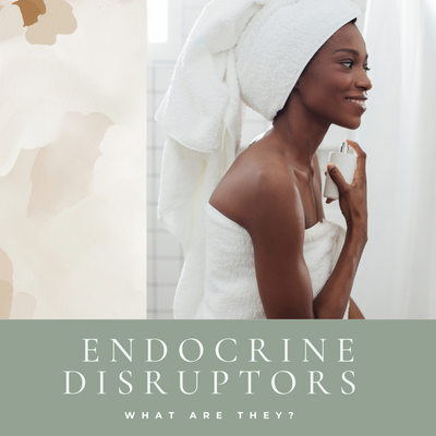 What are Endocrine Disruptors?!